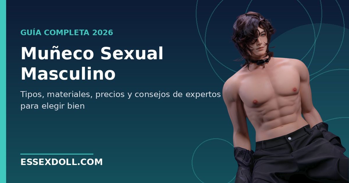 Muñeco sexual masculino: la guía completa para elegir bien en 2026 1 Muneco sexual masculino
